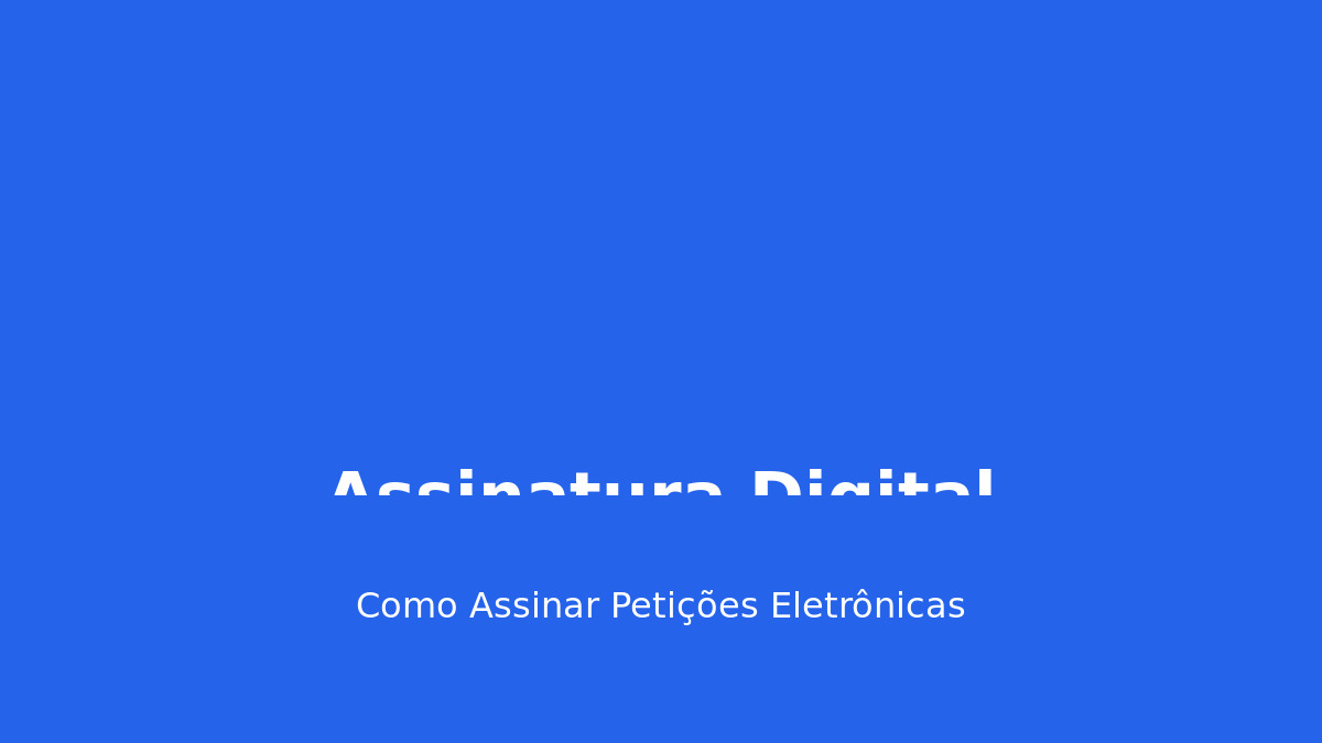 Como Assinar Petições Eletrônicas com Certificado Digital
