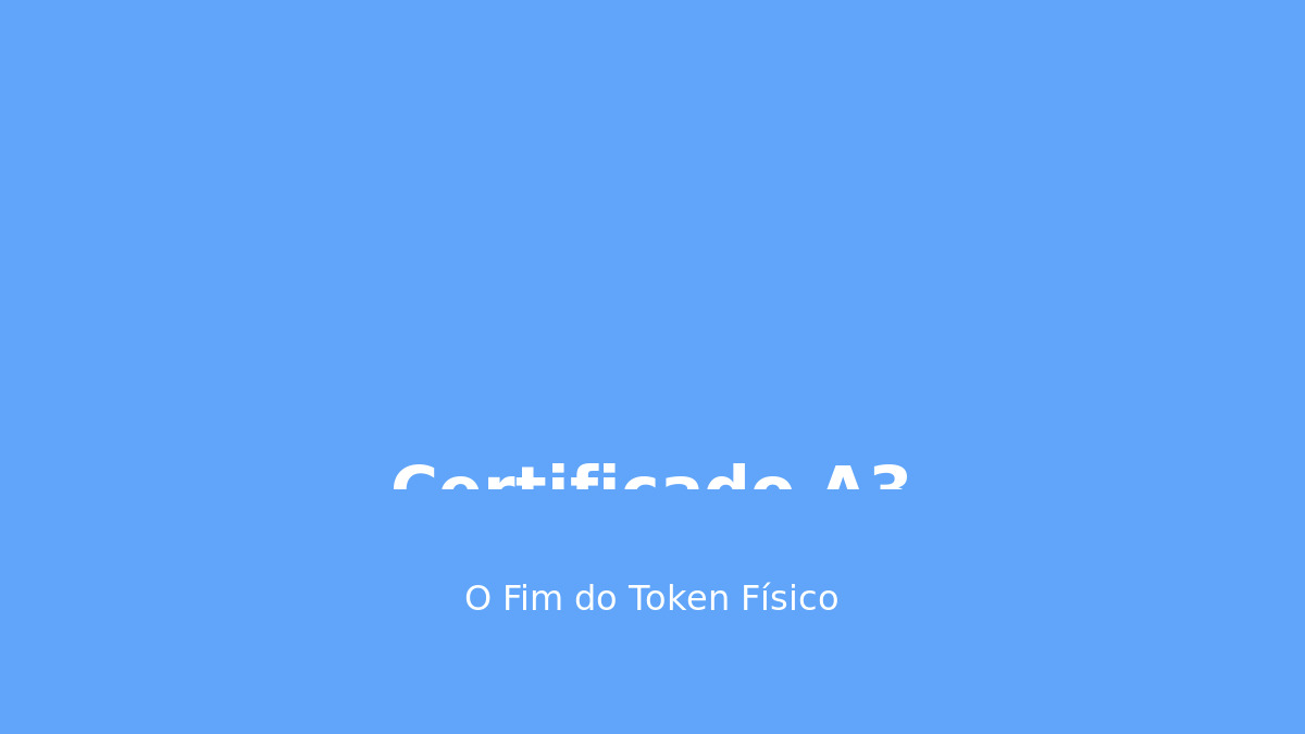 Certificado A3 em Nuvem: O Fim do Token Físico para Advogados